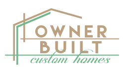 Owner Built Custom Homes